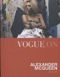 Vogue On : Alexander Macqueen By Alexander Macqueen, Paperback ISBN13: 9780715643051 ISBN10: 715643053 for USD 39.57