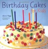 Birthday Cakes For Kids By Annie Rigg, Hardback ISBN13: 9780715643051 ISBN10: 715643053 for USD 32.67