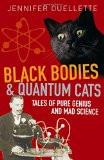 Black Bodies And Quantum Cats By Jennifer Ouellette, PB ISBN13: 9781851684991 ISBN10: 1851684999 for USD 33.32