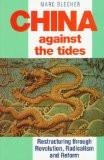 China Against The Tides By Marc Blecher, PB ISBN13: 9781855672277 ISBN10: 1855672278 for USD 48.08