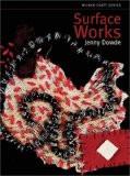 Surface Works By Jenny Dowde, PB ISBN13: 9781863513753 ISBN10: 1863513752 for USD 38.62