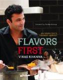 Flavors First: An Indian Chef's Culinary Journey Hardcover – Import, 16 Jul 2011
by Gordon Ramsay (Foreword), Vikas Khanna  (Author) ISBN13: 9781891105470 ISBN10: 1891105477 for USD 54.16