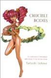 Crucible Bodies by Tadishi Uchino, PB ISBN13: 9781905422746 ISBN10: 1905422741 for USD 20.99