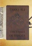 The Trials Of Spinoza by Tariq Ali, HB ISBN13: 9781906497842 ISBN10: 1906497842 for USD 18.46