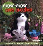 Super-Super Cute Crochet By Brigitte Read, Paperback ISBN13: 9780715643051 ISBN10: 715643053 for USD 32.33