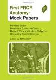 First FRCR Anatomy: Mock Papers by Jamie Weir Paper Back ISBN13: 9781907816420 ISBN10: 1907816429 for USD 48.99
