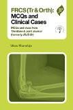 FRCS Tr & Orth: MCQs and Clinical Cases by Vikas Khanduja Paper Back ISBN13: 9781907816932 ISBN10: 1907816933 for USD 21.78
