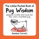 The Litle Pocket Book of Pug Wisdom By Gemma Correll, Paperback ISBN13: 9780715643051 ISBN10: 715643053 for USD 24.34