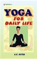 Yoga for Daily Life [Dec 01, 2007] Mitra, A.K.] [[ISBN:8172451814]] [[Format:Paperback]] [[Condition:Brand New]] [[Author:Mitra, A.K.]] [[ISBN-10:8172451814]] [[binding:Paperback]] [[manufacturer:Goodwill Publishing House]] [[number_of_pages:128]] [[publication_date:2007-12-01]] [[brand:Goodwill Publishing House]] [[ean:9788172451813]] for USD 18.06