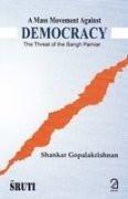 A Mass Movement Against Democracy: The Threat of the Sangh Parivar [Dec 01, 2] [[ISBN:8189833901]] [[Format:Paperback]] [[Condition:Brand New]] [[Author:Shankar, Gopalakrishnan]] [[ISBN-10:8189833901]] [[binding:Paperback]] [[manufacturer:Aakar Books]] [[number_of_pages:77]] [[publication_date:2009-12-01]] [[brand:Aakar Books]] [[ean:9788189833909]] for USD 14.16