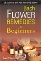 Bach Flower Remedies for Beginners [Sep 30, 2008] Vennells, David]