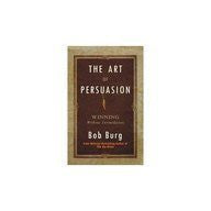 Buy The Art of Persuasion: Winning without Intimidation Burg, Bob online for USD 15.32 at alldesineeds