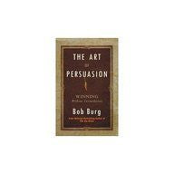 Buy The Art of Persuasion: Winning without Intimidation Burg, Bob online for USD 20.41 at alldesineeds