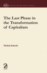The Last Phase in the Transformation of Capitalism [Paperback] [Jan 01, 2011] [[Condition:New]] [[ISBN:9350021439]] [[author:Michal Kalecki]] [[binding:Paperback]] [[format:Paperback]] [[manufacturer:AAKAR BOOKS]] [[publication_date:2011-01-01]] [[brand:AAKAR BOOKS]] [[ean:9789350021439]] [[ISBN-10:9350021439]] for USD 20.97