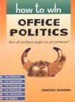 How to Win Office Politics Sharma, Gireesh