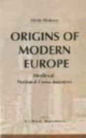 Origins of Modern Europe: Medieval National Consciousness [Jan 01, 2004] [[ISBN:8187879335]] [[Format:Hardcover]] [[Condition:Brand New]] [[Author:Abida Shakoor, Q Z Hasan &amp; Hajira Kumar]] [[ISBN-10:8187879335]] [[binding:Hardcover]] [[manufacturer:AAKAR BOOKS]] [[number_of_pages:480]] [[package_quantity:4]] [[publication_date:2004-01-01]] [[brand:AAKAR BOOKS]] [[ean:9788187879336]] for USD 39.75