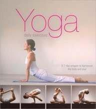 Yoga Daily Exercises: A 7-day Program to Harmonize the Body and Soul