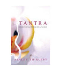 Buy Tantra: The Key to Sexual Powers [Paperback] [Jul 30, 2006] Thirleby, Ashley online for USD 15.54 at alldesineeds