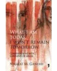 What I am Today, I Won't Remain Tomorrow: Conversations with Survivors of Abu [[ISBN:8190666835]] [[Format:Paperback]] [[Condition:Brand New]] [[Author:Gandhi, Nighat M.]] [[ISBN-10:8190666835]] [[binding:Paperback]] [[manufacturer:Yoda Press]] [[package_quantity:5]] [[publication_date:2010-01-01]] [[brand:Yoda Press]] [[ean:9780521539616]] for USD 16.72