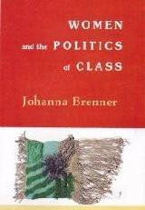 Women and the Politics of Class [Dec 01, 2006] Brenner, Johanna] [[ISBN:8187879602]] [[Format:Paperback]] [[Condition:Brand New]] [[Author:Brenner, Johanna]] [[ISBN-10:8187879602]] [[binding:Paperback]] [[manufacturer:Aakar Books]] [[number_of_pages:330]] [[publication_date:2006-12-01]] [[brand:Aakar Books]] [[ean:9788187879602]] for USD 24.46