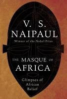Buy The Masque of Africa: Glimpses of African Belief [Aug 31, 2010] Naipaul, V. S. online for USD 25.38 at alldesineeds