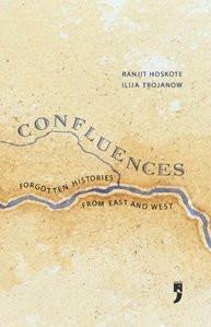 Confluences: Forgotten Histories from East and West [Paperback] [Feb 25, 2009]