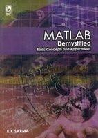 MATLAB : DEMYSTIFIED BASIC CONCEPTS AND APPLICATIONS [Paperback] SARMA K K] [[Condition:New]] [[ISBN:8125937129]] [[author:SARMA K.K.]] [[binding:Paperback]] [[format:Paperback]] [[manufacturer:S. CHAND PUBLISHING]] [[package_quantity:3]] [[publication_date:2010-01-01]] [[brand:S. CHAND PUBLISHING]] [[ean:9788125937128]] [[ISBN-10:8125937129]] for USD 22.1