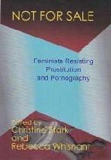 Not For Sale : Feminists Resisting Prostitution and Pornography [Hardcover] Additional Details<br>
------------------------------



Format: Import

 [[ISBN:8189833022]] [[Format:Hardcover]] [[Condition:Brand New]] [[Author:Christine Stark &amp; Rebecca Whisnant]] [[ISBN-10:8189833022]] [[binding:Hardcover]] [[manufacturer:Aakar Books]] [[number_of_pages:445]] [[package_quantity:4]] [[publication_date:2007-01-01]] [[brand:Aakar Books]] [[ean:9788189833022]] for USD 45.77