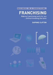 Franchising: Making franchising work for youwithout breaking the bank [Pap] Used Book in Good Condition

 [[ISBN:0713675438]] [[Format:Paperback]] [[Condition:Brand New]] [[Author:Clifton, Daphne]] [[ISBN-10:0713675438]] [[binding:Paperback]] [[brand:Brand  AnC Black Business Information and Development]] [[feature:Used Book in Good Condition]] [[manufacturer:A&amp;C Black]] [[number_of_pages:208]] [[publication_date:2008-11-01]] [[release_date:2008-11-01]] [[ean:9780713675436]] for USD 22.5