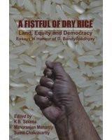A Fistful of Dry Rice: Land, Equity and Democracy: Essays in Honour of D. Ban [[ISBN:9350021218]] [[Format:Hardcover]] [[Condition:Brand New]] [[Author:K. B. Saxena]] [[ISBN-10:9350021218]] [[binding:Hardcover]] [[manufacturer:Aakar Books]] [[number_of_pages:434]] [[publication_date:2012-11-14]] [[brand:Aakar Books]] [[ean:9789350021217]] for USD 37.43