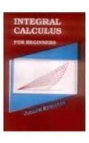 Integral Calculus for Beginners [Paperback] [[Condition:Brand New]] [[Format:Paperback]] [[Author:JOSEPH EDWARDS]] [[ISBN:8174731245]] [[ISBN-10:8174731245]] [[binding:Paperback]] [[manufacturer:AITBS PUBLISHERS]] [[publication_date:2004-01-01]] [[brand:AITBS PUBLISHERS]] [[ean:9788174731241]] for USD 14.67