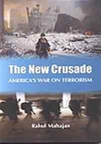 The New Crusade: America`s War on Terrorism [Hardcover] [[ISBN:8189833235]] [[Format:Hardcover]] [[Condition:Brand New]] [[Author:Rahul Mahajan]] [[ISBN-10:8189833235]] [[binding:Hardcover]] [[manufacturer:AAKAR BOOKS]] [[publication_date:2007-01-01]] [[brand:AAKAR BOOKS]] [[ean:9788189833237]] for USD 18