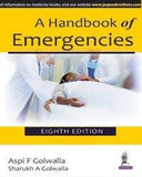 A Handbook of Emergencies [Paperback] [Apr 20, 2015] Golwalla, Aspi F] [[Condition:Brand New]] [[Format:Paperback]] [[Author:Golwalla, Aspi F.]] [[ISBN:9351524728]] [[Edition:8th Revised edition]] [[ISBN-10:9351524728]] [[binding:Paperback]] [[manufacturer:Jaypee Brothers Medical Publishers]] [[number_of_pages:535]] [[package_quantity:50]] [[publication_date:2015-04-20]] [[brand:Jaypee Brothers Medical Publishers]] [[ean:9789351524724]] for USD 30.29