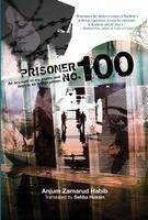 Prisoner No. 100 [Paperback] [[Condition:New]] [[ISBN:8189884921]] [[author:Anjum Zamrud Habib]] [[binding:Paperback]] [[format:Paperback]] [[manufacturer:Zubaan Books]] [[number_of_pages:160]] [[package_quantity:2]] [[publication_date:2011-03-11]] [[brand:Zubaan Books]] [[ean:9788189884925]] [[ISBN-10:8189884921]] for USD 20.41