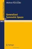 Generalized Symmetric Spaces By O. Kowalski, PB ISBN13: 9783540100027 ISBN10: 3540100024 for USD 43.32