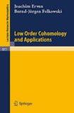 Low Order Cohomology And Applications By J. Erven, PB ISBN13: 9783540108641 ISBN10: 3540108645 for USD 43.32