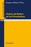 Chaines De Markov Sur Les Permutations By J.E. Dies, PB ISBN13: 9783540126690 ISBN10: 3540126694 for USD 27.88