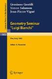 Geometry Seminar Luigi Bianchi By G. Gentili, PB ISBN13: 9783540127192 ISBN10: 3540127194 for USD 43.38