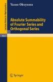 Absolute Summability Of Fourier Series And Orthogonal Series By Y. Okuyama, PB ISBN13: 9783540133551 ISBN10: 3540133550 for USD 47.2
