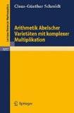 Arithmetik Abelscher Varietaten Mit Komplexer Multiplikation By C.G. Schmidt, PB ISBN13: 9783540138631 ISBN10: 3540138633 for USD 34.49
