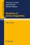 Resolution Of Surface Singularities By Vincent Cossart, PB ISBN13: 9783540139041 ISBN10: 3540139044 for USD 43.38