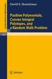 Positive Polynomials Convex Integral Polytopes A Random Walk Problem By David E. Handelman, PB ISBN13: 9783540184003 ISBN10: 3540184007 for USD 43.32