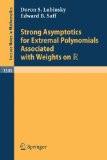 Strong Asymptotics For Extremal Polynomials Associated With Weights On R By Doron S. Lubinsky, PB ISBN13: 9783540189589 ISBN10: 3540189580 for USD 43.38