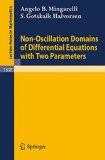 Non-Oscillation Domains Of Differential             Equations With Two Parameters By Angelo B. Mingarelli, PB ISBN13: 9783540500780 ISBN10: 3540500782 for USD 43.38