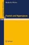 Fractals And Hyperspaces By Keith R. Wicks, PB ISBN13: 9783540549659 ISBN10: 354054965X for USD 43.32