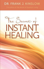 Buy The Secret of Instant Healing [Paperback] [May 19, 2011] Kinslow, Frank J. online for USD 22.17 at alldesineeds