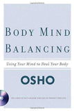 Body Mind Balancing: Using Your Mind to Heal Your Body [Paperback] [May 01, 2]