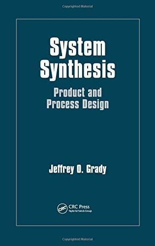System Synthesis: Product and Process Design [Hardcover] [May 17, 2010] Grady]