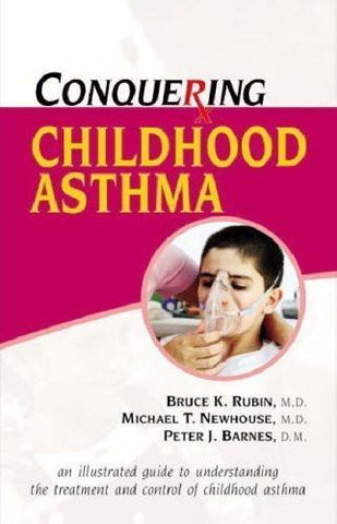 Conquering Childhood Asthma [Jul 30, 2008] Barnes, Peter J. and Rubin, Bruce K.]