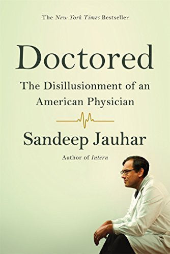 Buy Doctored: The Disillusionment of an American Physician [Paperback] [Aug 11, online for USD 27.5 at alldesineeds